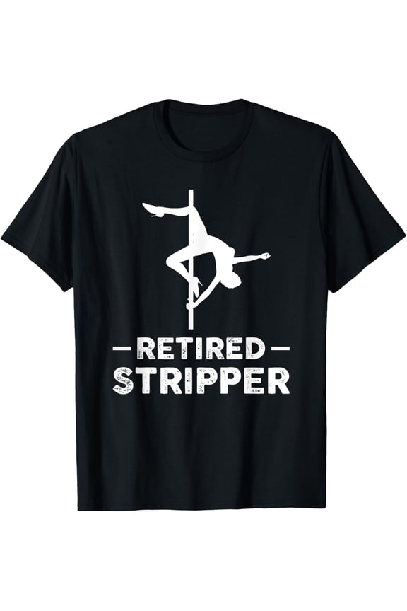 Retired Stripper Retirement. T-Shirt