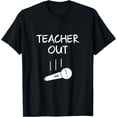 thumbnail image 1 of Retired Teacher Out Mic Drop Retirement End Of School Year T-Shirt, 1 of 4