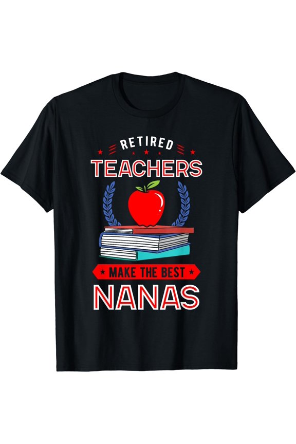 Retired Teachers Make The Best Nanas Reading Books Grandma T-Shirt Black Small