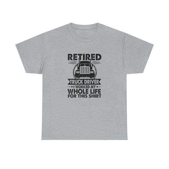Retired Truck Driver Shirt, Gift For Trucker T-Shirt, Big Rigs - ID: 2113