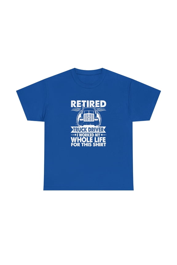 Retired Truck Driver Shirt, Gift For Trucker T-Shirt, Big Rigs - ID: 2113