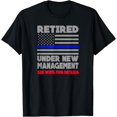 thumbnail image 1 of Retired Under New Management Retirement Thin Blue Line Shirt, 1 of 3