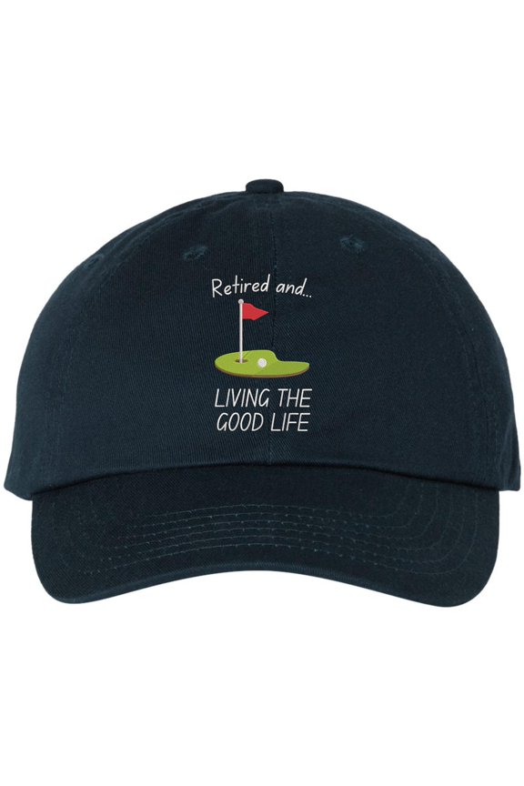 Retired and Living The Good Life Embroidered Baseball Cap | 100% Cotton Adjustable Unisex Dad Hat (NavyBlue)