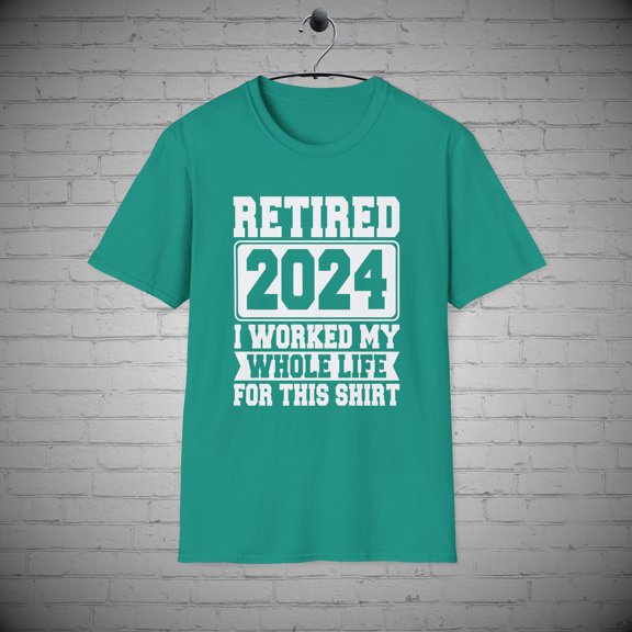 Retired t-shirts, I Worked for this T-Shirt, Funny Retirement Gift