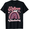 thumbnail image 1 of Retiree & Volunteering Retirement T-Shirt, 1 of 4