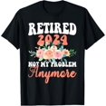 Retirement 2024 Women Retired 2024 Not My Problem Anymore TShirt