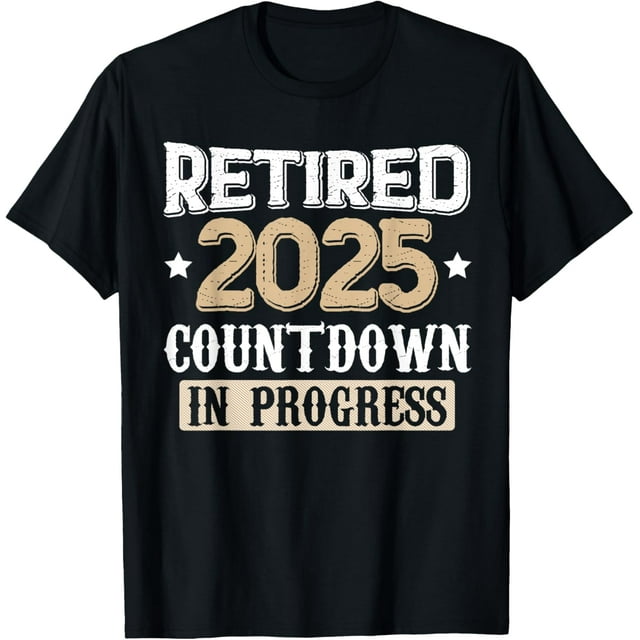 Retirement 2025 Men Women Retired 2025 Countdown In Progress TShirt