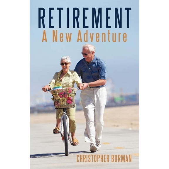 Retirement: A New Adventure, (Paperback)