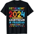 thumbnail image 1 of Retirement Class Of 2024 Countdown In Progress Teacher Gifts T-Shirt, 1 of 4