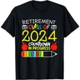 thumbnail image 1 of Retirement Class Of 2024 Countdown In Progress Teacher T-Shirt, 1 of 4