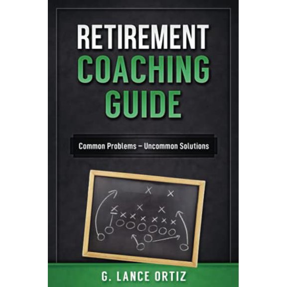 Pre-Owned Retirement Coaching Guide: Common Problems-Uncommon Solutions Paperback