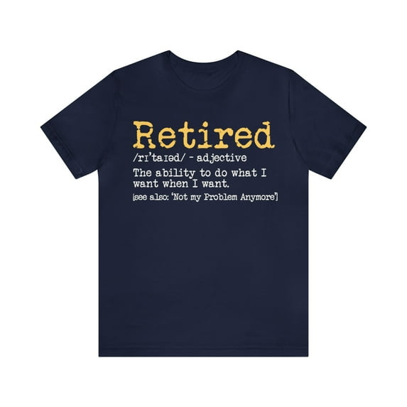 Retirement Definition Funny Shirt, Unisex Retirement Party Shirt