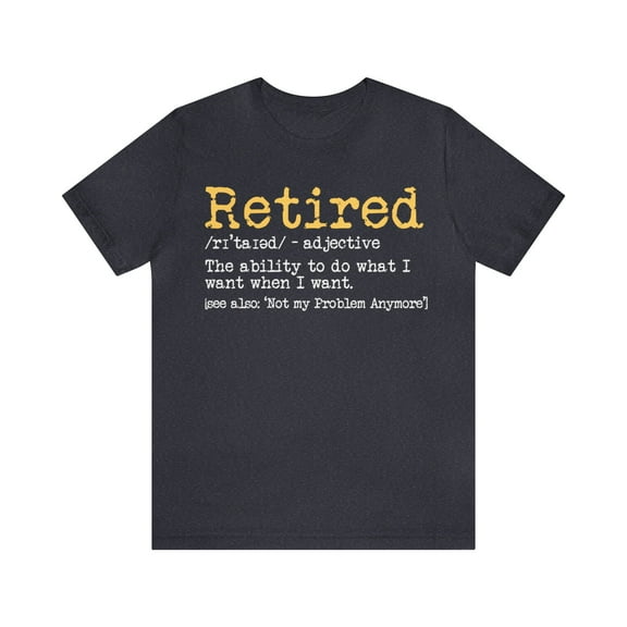 Retirement Definition Funny Shirt, Unisex Retirement Party Shirt