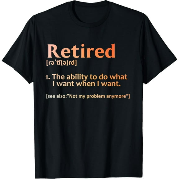 Retirement Design For Men Women Retired Retiree Retirement T-Shirt
