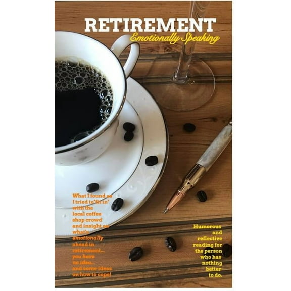 Retirement: Emotionally Speaking, (Paperback)