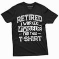 thumbnail image 1 of Retirement Funny Shirt I Worked Whole Life For This Shirt Mens Womens Retired Tee, 1 of 5