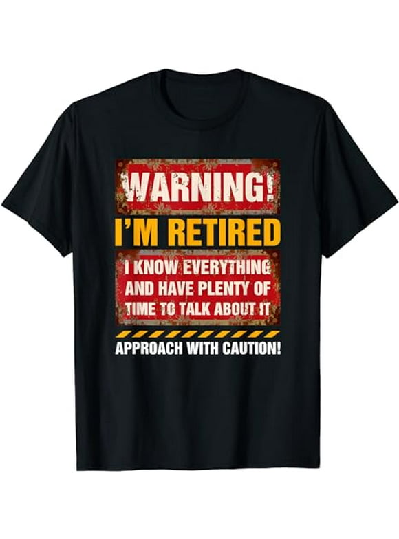 Retirement Gag Gift for Men Warning Im Retired Funny Grandpa T-Shirt