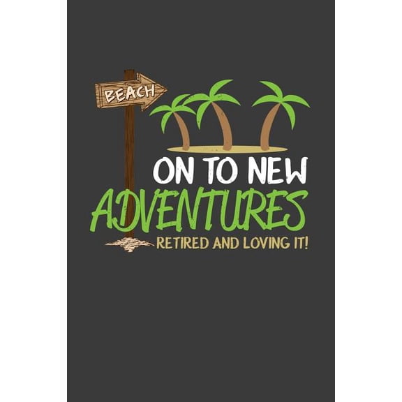 Retirement Gift Card: On to New Adventures: Retired and Loving It: A Thoughtful Retirement Card Alternative (Paperback)