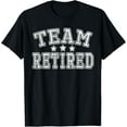 thumbnail image 1 of Retirement Gift, Team Retired Awesome Couples Retirement T-Shirt, 1 of 3