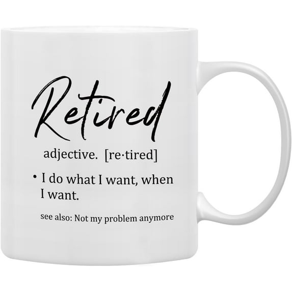 Retirement Gifts Coffee Mugs Mug,Funny Retirement Gifts for Women Men,Happy Retirement Gifts,Retired Definition Meaning Double Side Printed Ceramic Mug Cup 11 Ounce