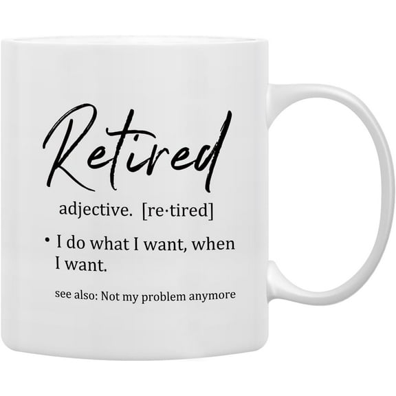 Retirement Gifts Coffee Mugs Mug,Funny Retirement Gifts for Women Men,Happy Retirement Gifts,Retired Definition Meaning Double Side Printed Ceramic Mug Cup 11 Ounce