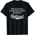 thumbnail image 1 of Retirement Gifts For Men Happy On Mondays Funny Retired T-Shirt, 1 of 4