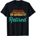 thumbnail image 1 of Retirement Gifts For Men Happy On Mondays Funny Retirement T-Shirt, 1 of 4