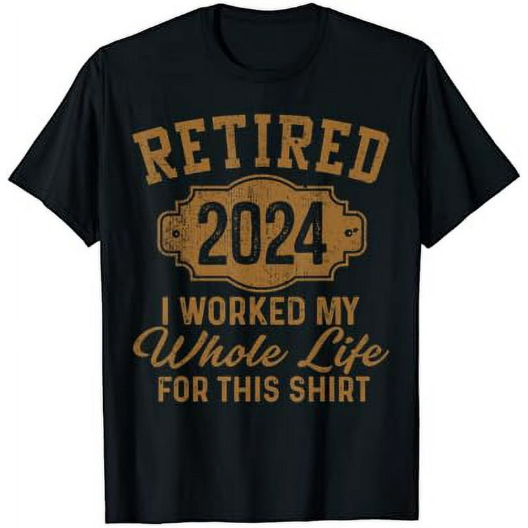 Retired 2020 Men Women Retirement Gift I Worked Whole Life T-Shirt Retired 2020 Men Women Retirement Gift I Worked Whole Life T-Shirt