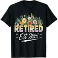 thumbnail image 1 of Retirement Gifts Men Women Retired 2025 T-Shirt, 1 of 4