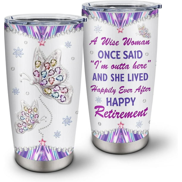Retirement Gifts for Women, A Wise Woman Once Said 20oz Tumbler