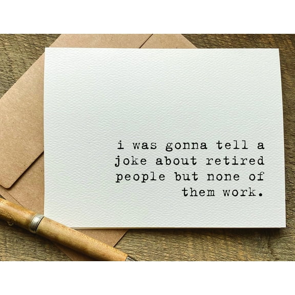 Retirement Greeting Card – Funny Joke About Retired People – Blank Inside for Personal Messages – Perfect for Retirement Parties, Announcements, or Just Because Gift