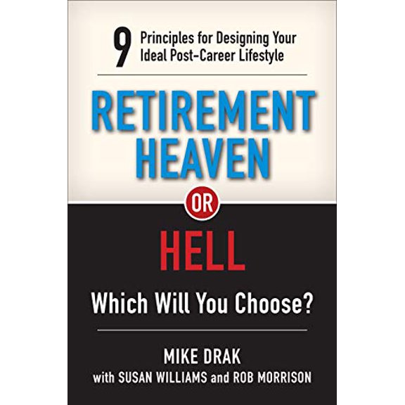 Pre-Owned Retirement Heaven or Hell: 9 Principles for Designing Your Ideal Post-Career Lifestyle (Paperback) 1988344301 9781988344300