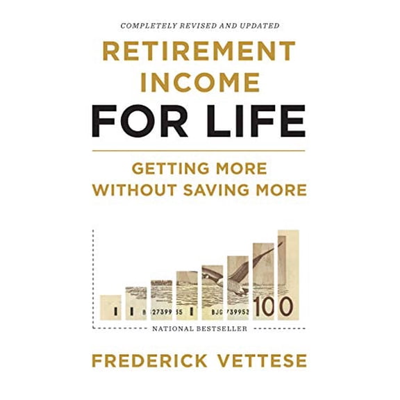 Pre-Owned Retirement Income for Life: Getting More Without Saving More (Second Edition) (Paperback) 1770416021 9781770416024