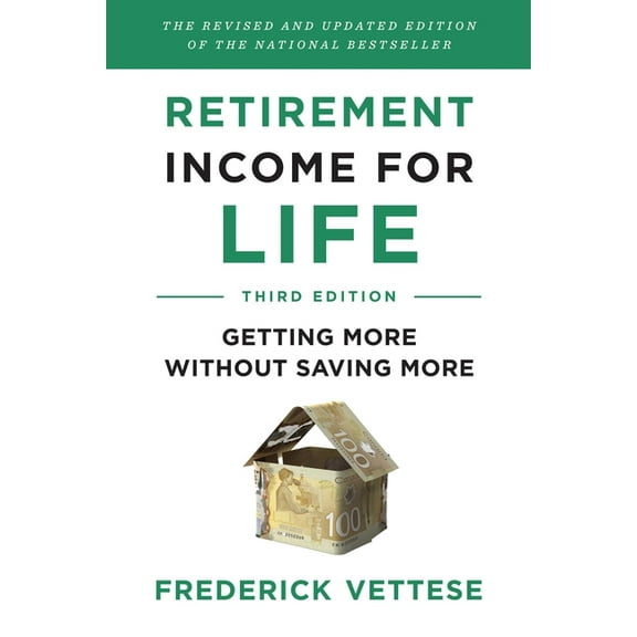Retirement Income for Life : Getting More without Saving More (Third Edition) (Edition 3) (Paperback)