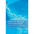 thumbnail image 1 of Retirement Migration to the Global South: Global Inequalities and Entanglements, (Hardcover), 1 of 1