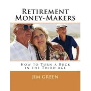 Retirement Money-Makers How to Turn a Buck in the Third Age Paperback