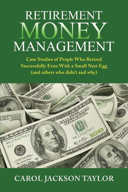 Retirement Money Management: Case Studies of People Who Retired ...