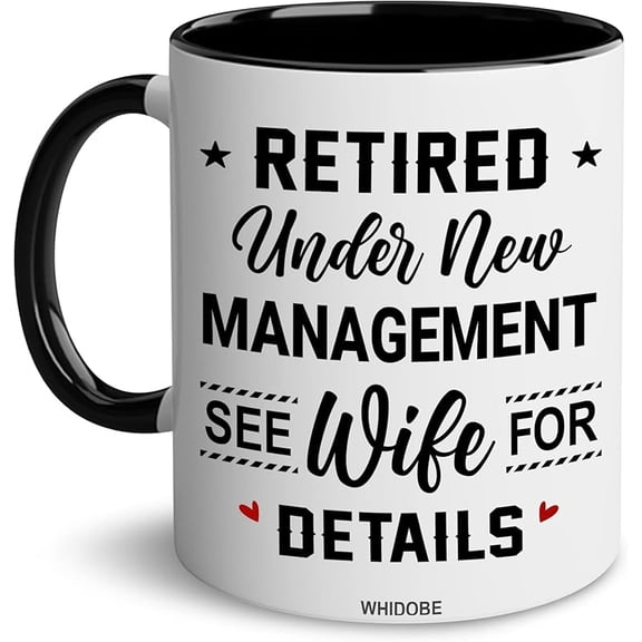 Retirement Mug - Christmas Mug For Retired Men Women - Retirement Gifts - Retired Under New Management See Wife For Details Present - Retiree Gift For Husband, Dad, Boyfriend, Boss, Coworker