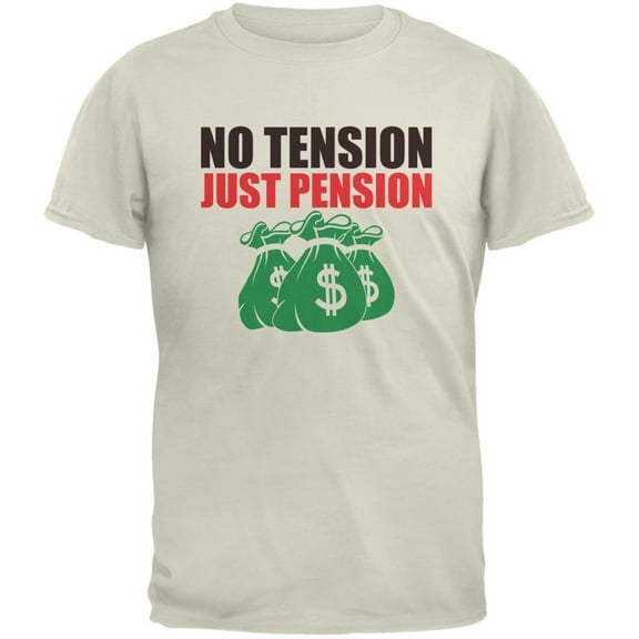 Retirement No Tension Just Pension Natural Adult T-Shirt - X-Large