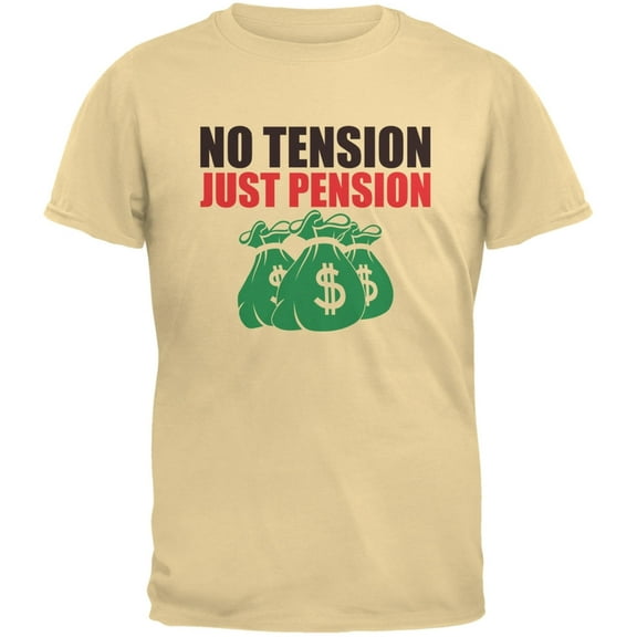 Retirement No Tension Just Pension Yellow Haze Adult T-Shirt - Medium
