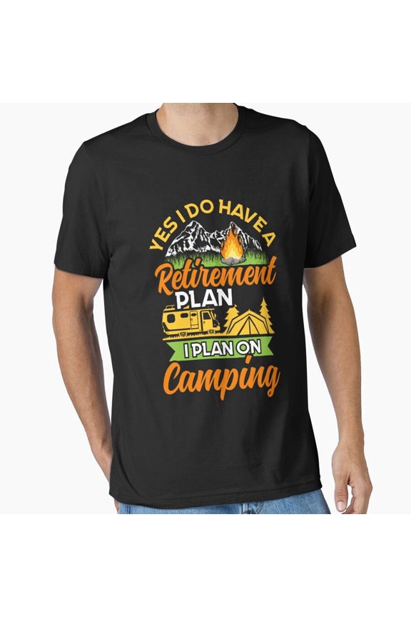 Retirement Plan Camping Outdoor Adventure Nature Lover Quote Unisex T-Shirt, S-5XL