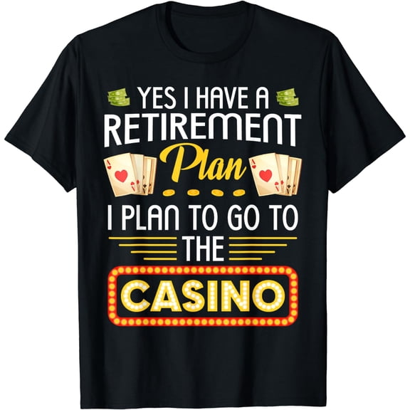 Retirement Plan Casino Lover Lucky Jackpot Las Vegas Trip T-Shirt