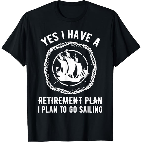 Retirement Plan Go Sailing Boat Captain Retired Retire Gift T-Shirt
