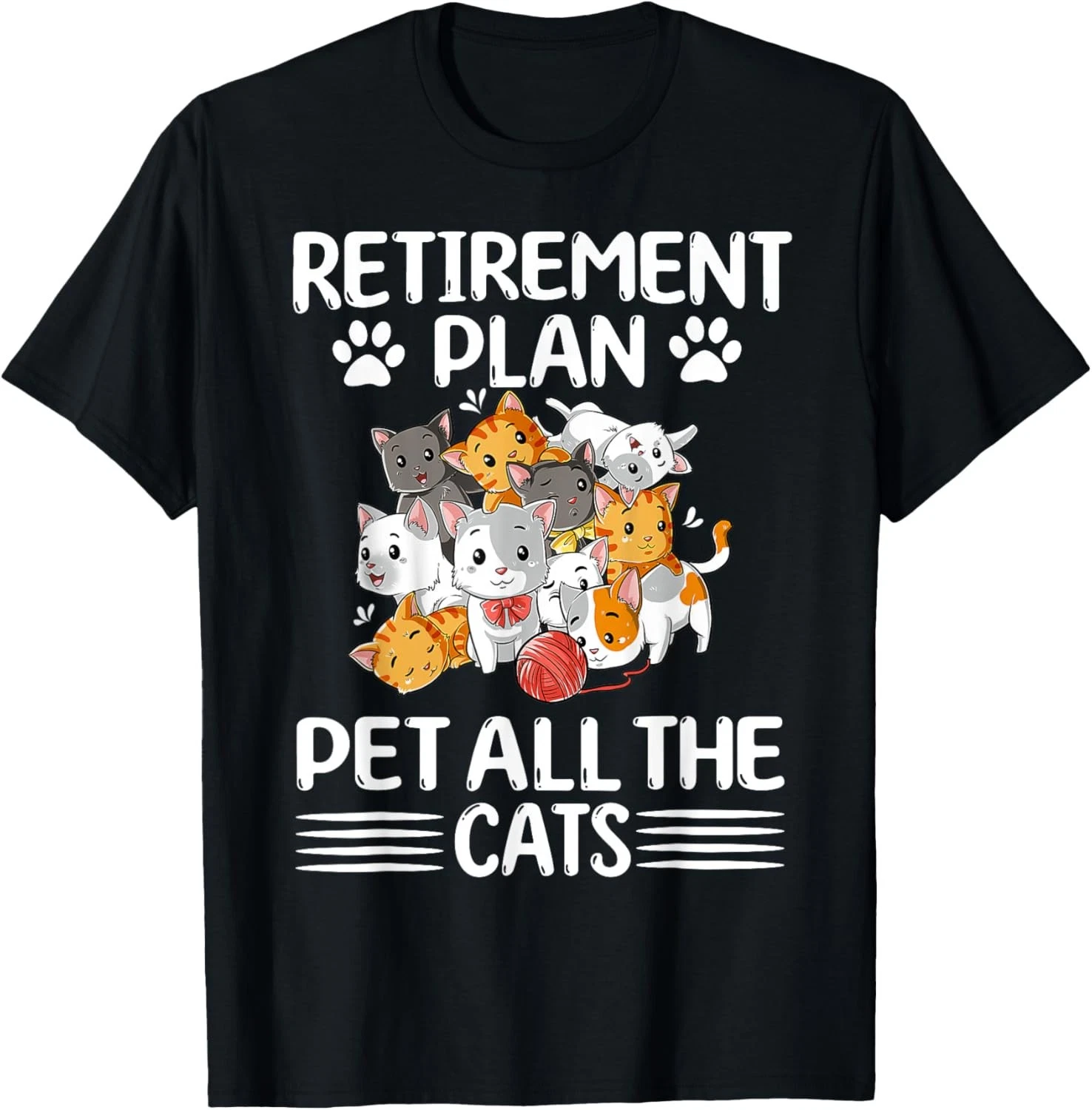 Retirement Plan Pet All The Cats Retired Kitten Cat Lover T-Shirt Gift ...