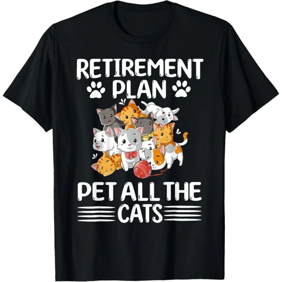 Retirement Plan Pet All The Cats Retired Kitten Cat Lover T-Shirt Gift ...