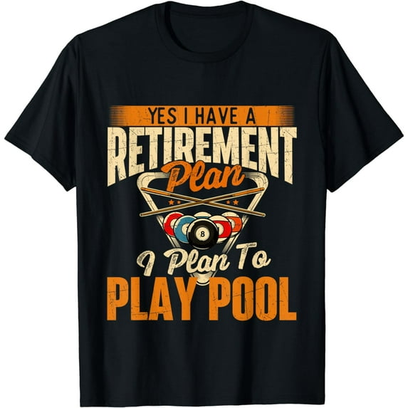 Retirement Plan Play Pool - Billiard Player Sports T-Shirt