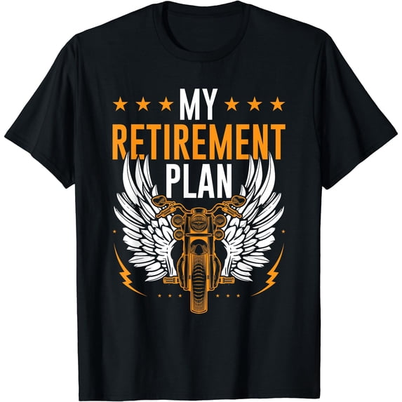 Printable Motorcycles Retirement Plan Riding Motorcycle Riders Biker T-Shirt - Walmart.com