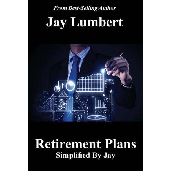Retirement Plans Simplified By Jay (Paperback)