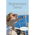 thumbnail image 1 of Retirement Savvy: Designing Your Next Great Adventure, (Paperback), 1 of 1