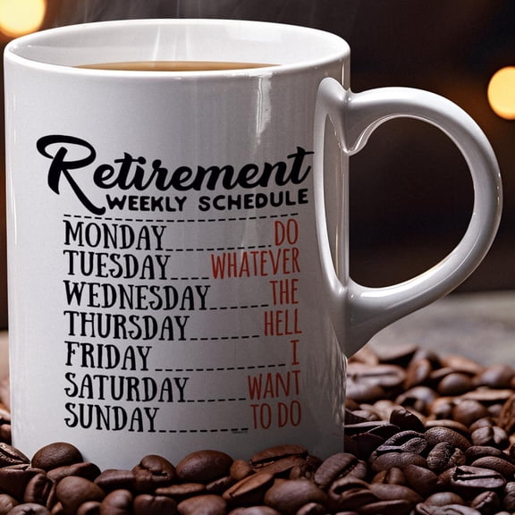 Retirement Schedule Coffee Mug Funny Retiree Gift